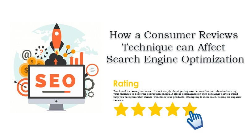 Consumer Reviews Technique Can Affect Search Engine Optimization